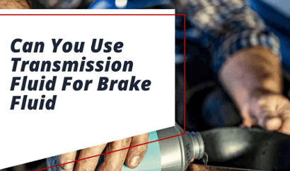 Can You Use Transmission Fluid for Brake Fluid